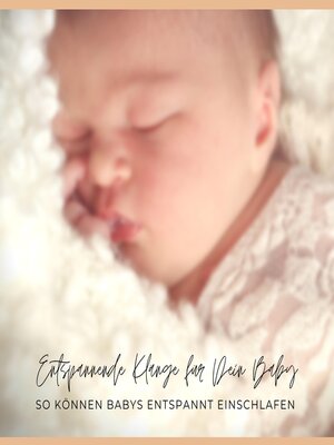 cover image of Entspannende Klänge / Einschlafhilfe für Dein Baby